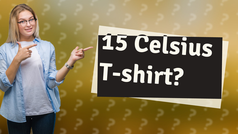 15 Celsius T-shirt?