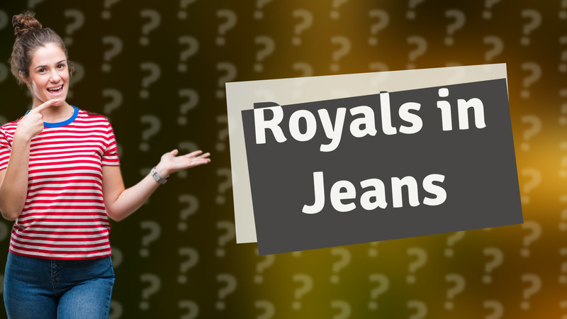 Royals in Jeans