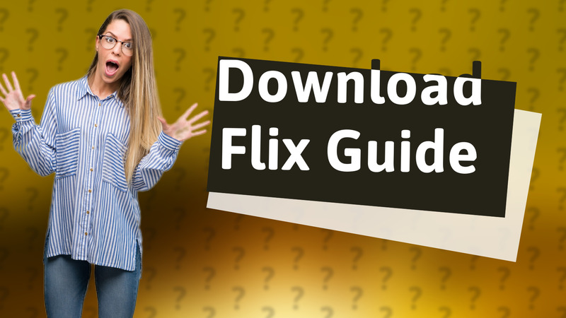 Download Flix Guide