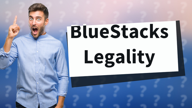BlueStacks Legality