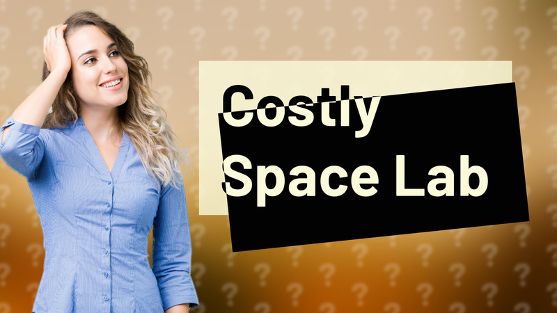 Costly Space Lab