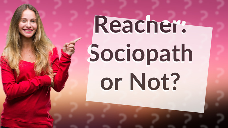 Reacher: Sociopath or Not?