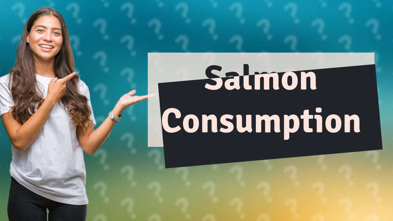 Salmon Consumption