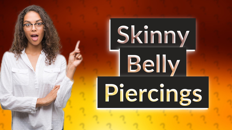 Skinny Belly Piercings