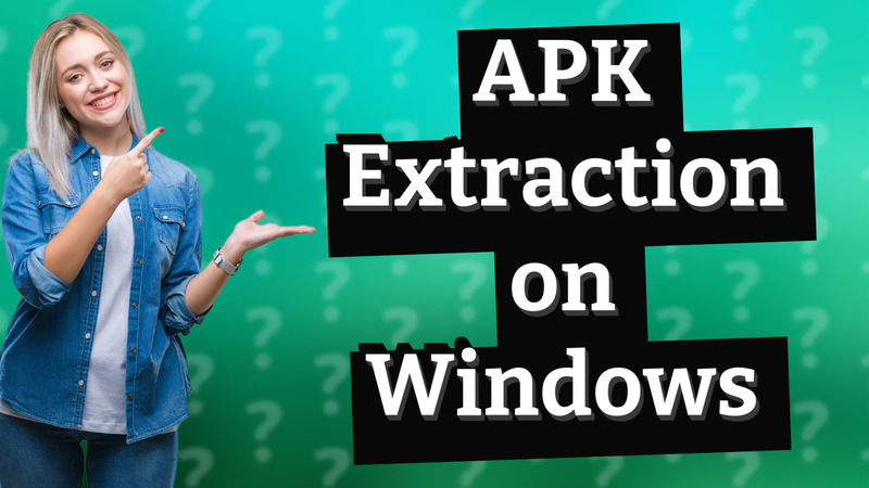 APK Extraction on Windows