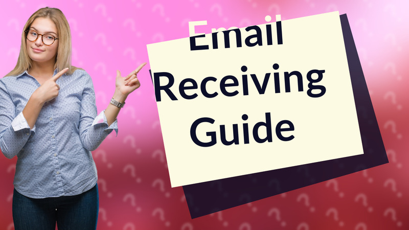 Email Receiving Guide