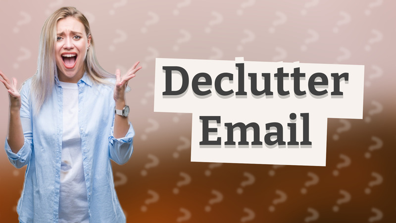Declutter Email