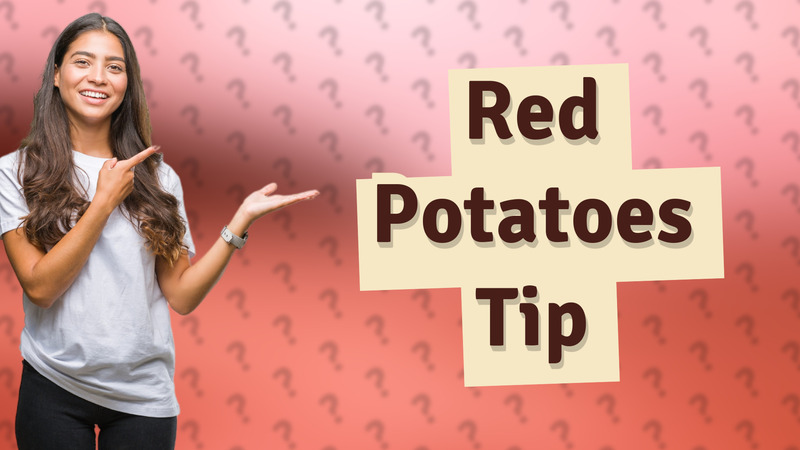 Red Potatoes Tip