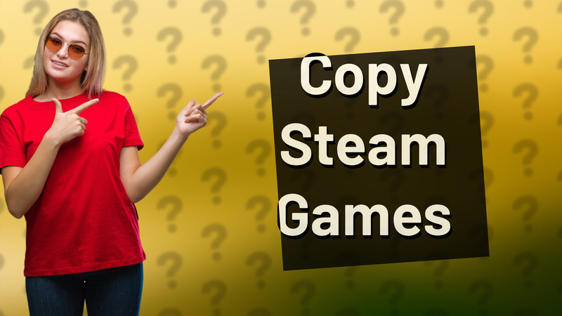 Copy Steam Games