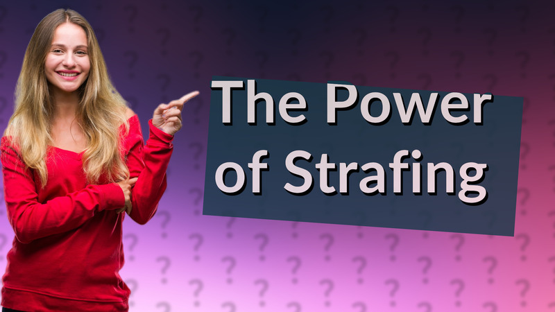 The Power of Strafing