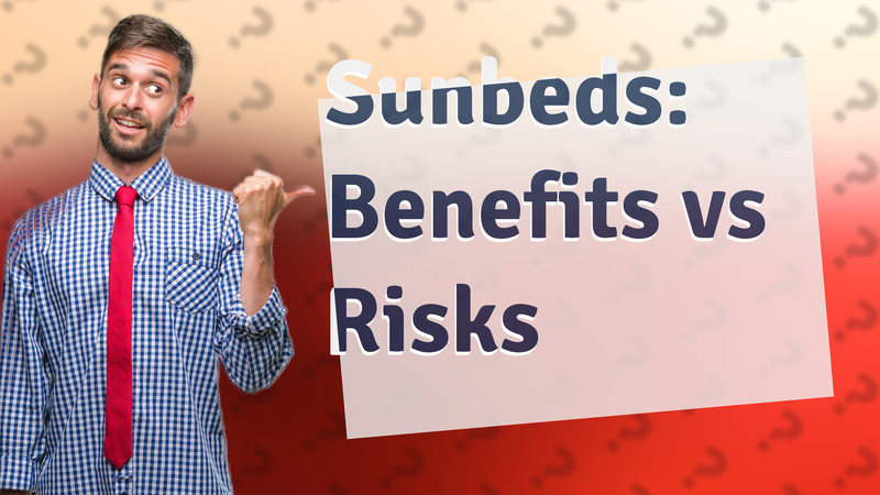 Sunbeds: Benefits vs Risks