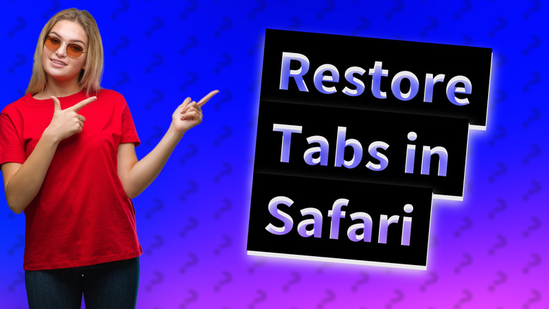 Restore Tabs in Safari