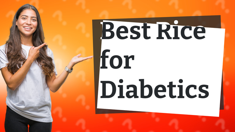 Best Rice for Diabetics
