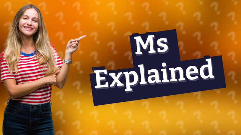 Ms Explained