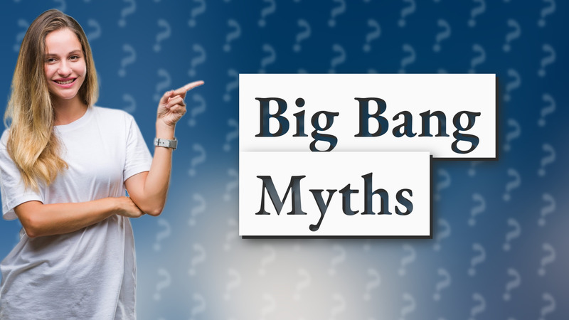 Big Bang Myths