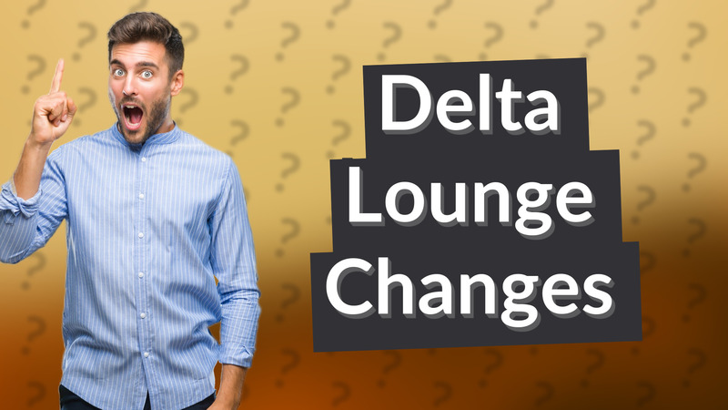 Delta Lounge Changes