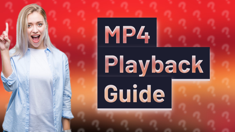 MP4 Playback Guide