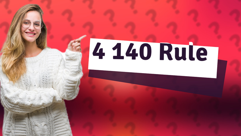 4 140 Rule