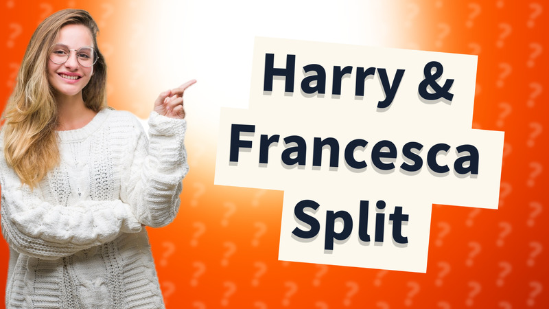 Harry & Francesca Split