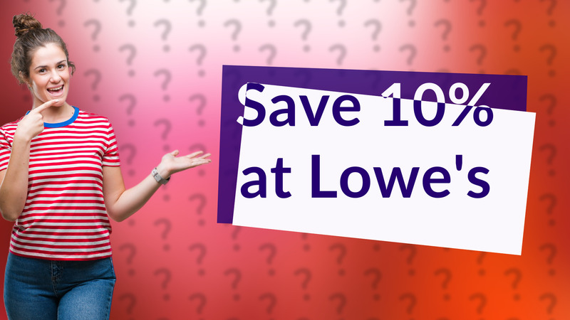Save 10% at Lowe's