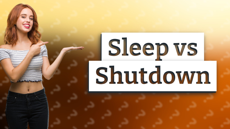 Sleep vs Shutdown