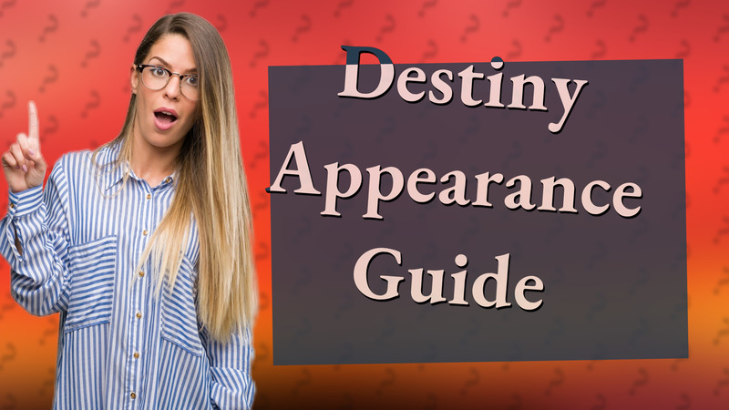 Destiny Appearance Guide