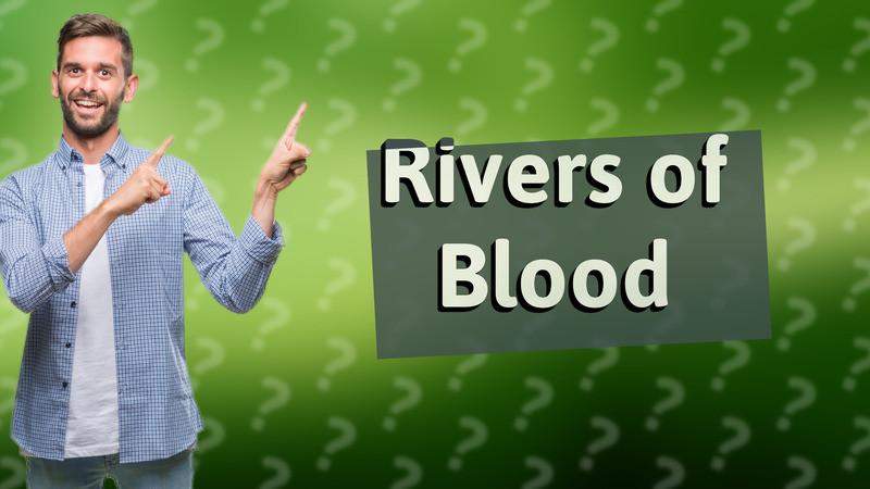 Rivers of Blood