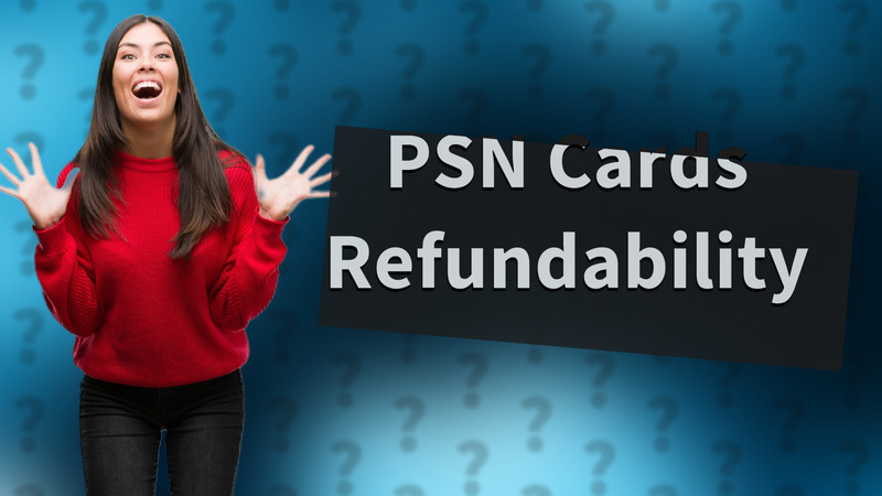 PSN Cards Refundability