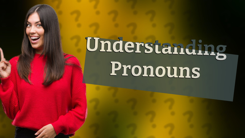 Understanding Pronouns