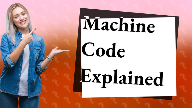 Machine Code Explained
