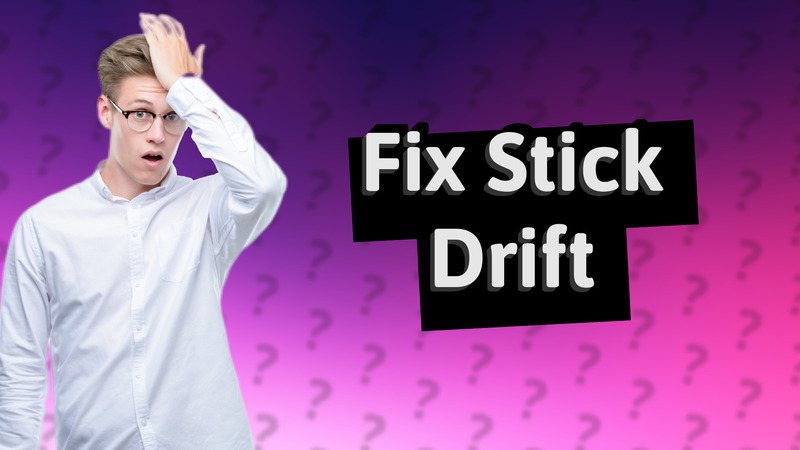 Fix Stick Drift