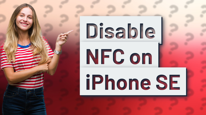Disable NFC on iPhone SE