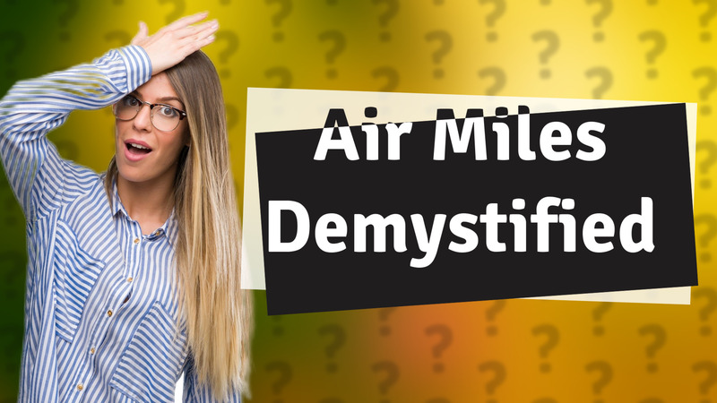 Air Miles Demystified