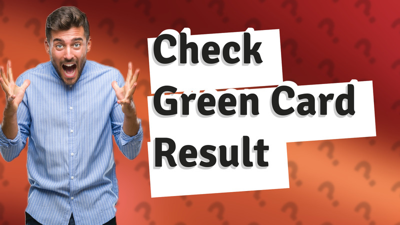 Check Green Card Result