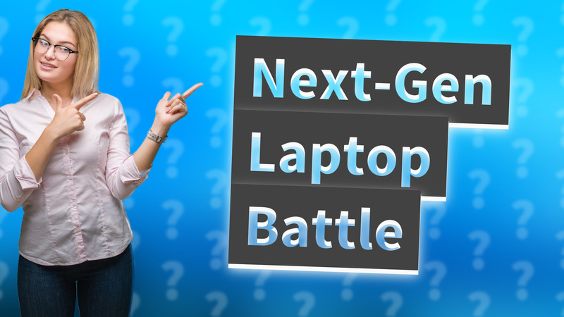 Next-Gen Laptop Battle