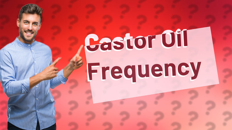 Castor Oil Frequency