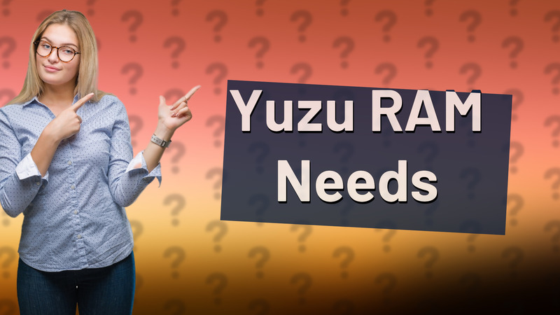 Yuzu RAM Needs