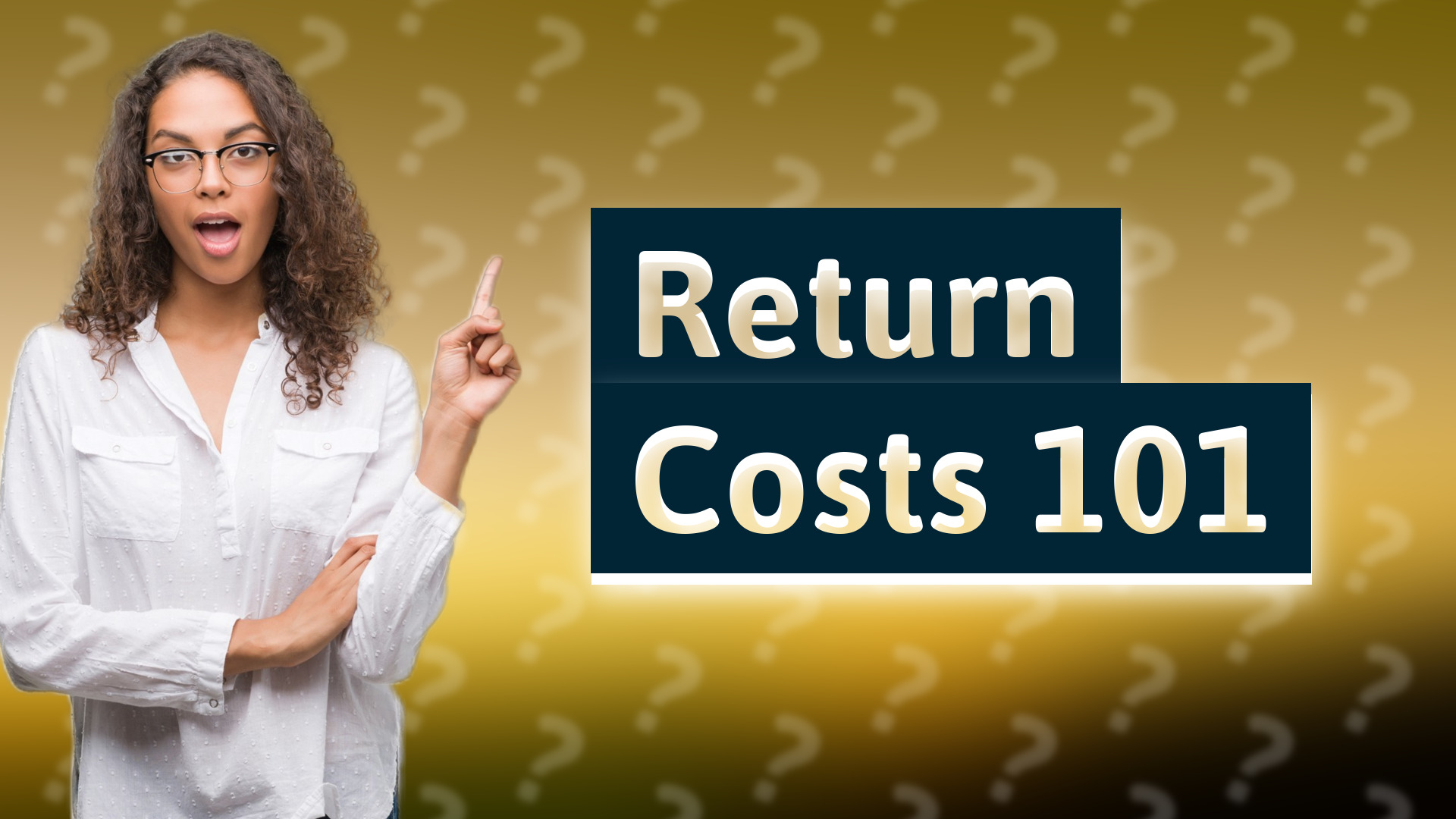 Return Costs 101