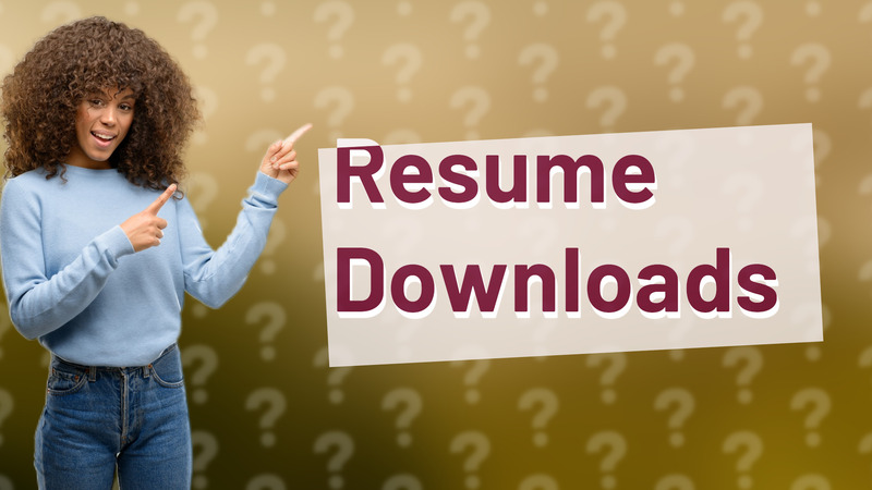 Resume Downloads