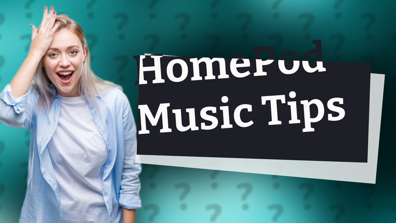 HomePod Music Tips