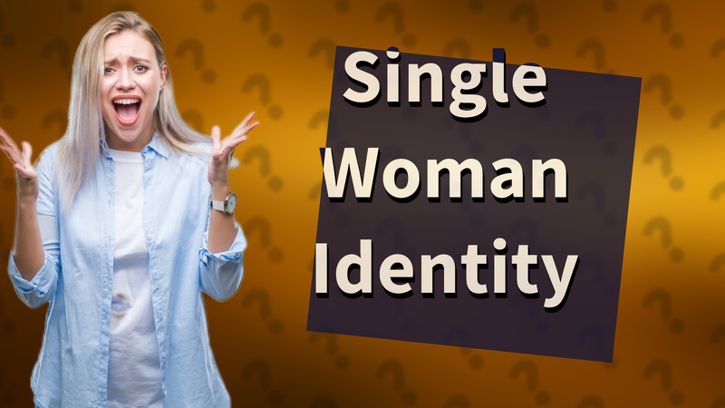 Single Woman Identity