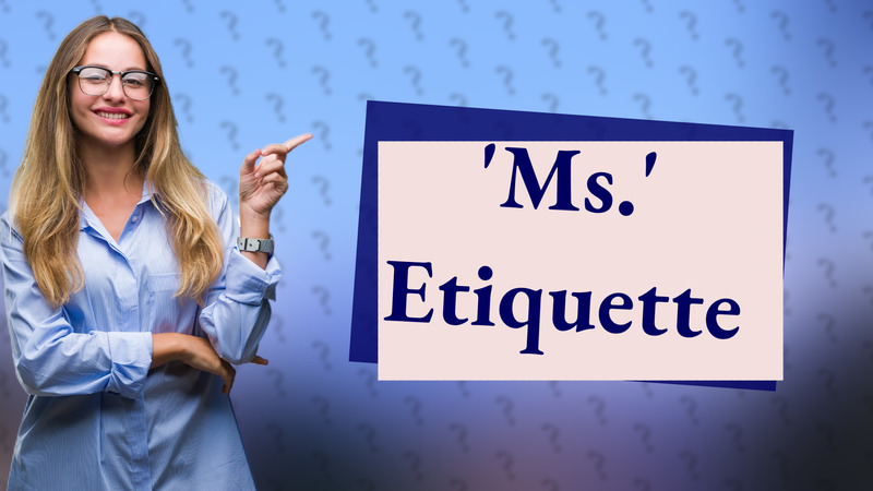 'Ms.' Etiquette