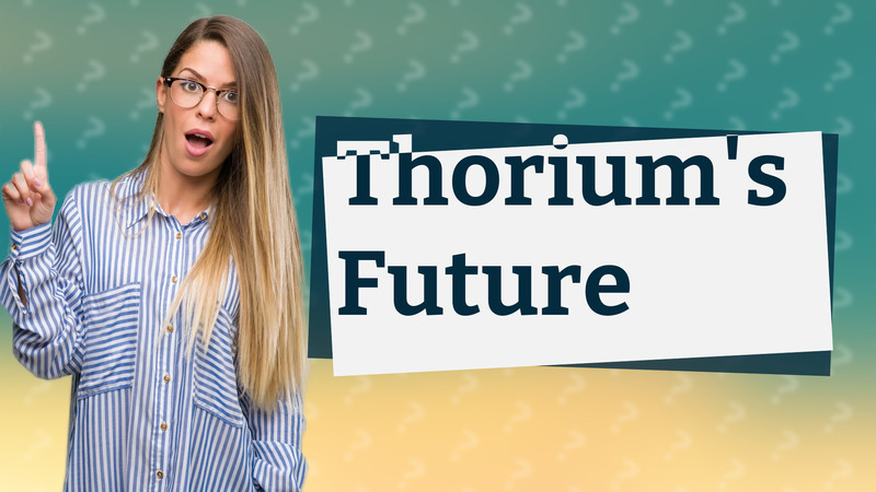 Thorium's Future
