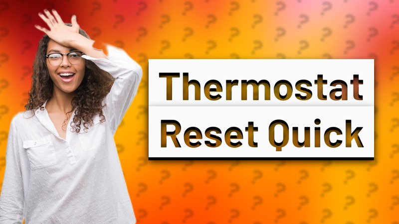 Thermostat Reset Quick