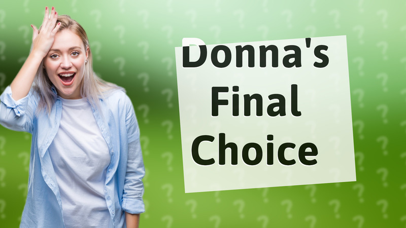 Donna's Final Choice