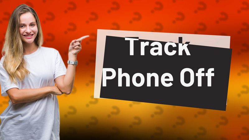 Track Phone Off
