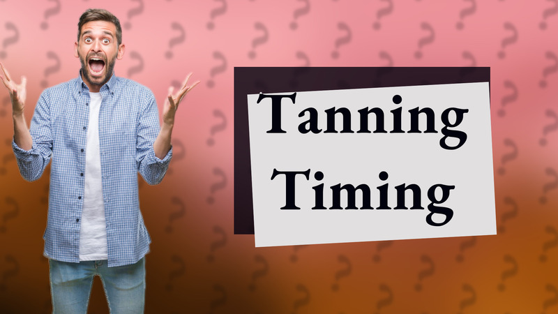 Tanning Timing