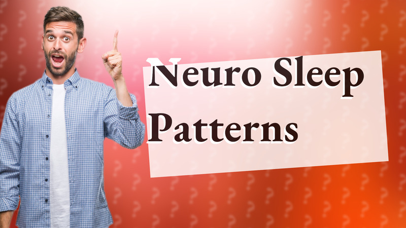 Neuro Sleep Patterns