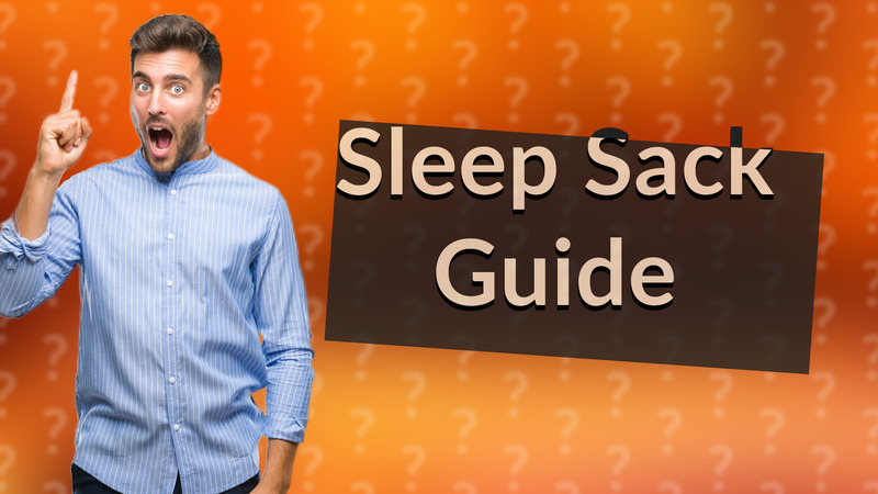 Sleep Sack Guide