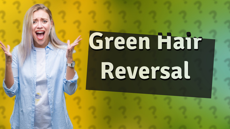 Green Hair Reversal